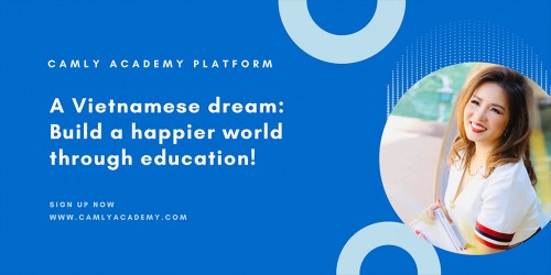 Doanh nhân Cam Ly Dương nhà sáng lập nền tảng Camly Academy Platform, nền tảng giáo dục toàn cầu kết nối và hành trình kinh doanh giàu cảm hứng