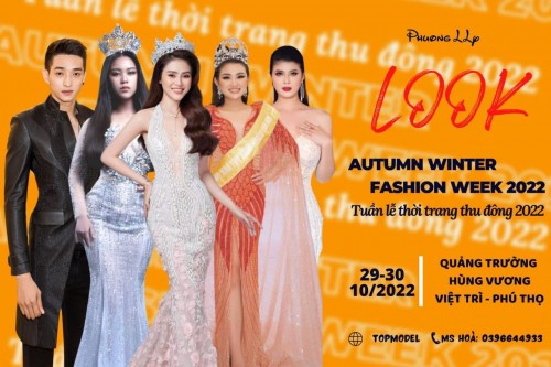 Hé lộ dàn nghệ sĩ góp mặt tại Tuần lễ thời trang thu đông 2022 - Look Autumn Winter Fashion Week 