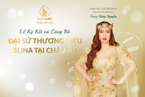 Hoa hậu Tracy Nguyễn trở thành Đại sứ thương hiệu  SLINA Châu Âu