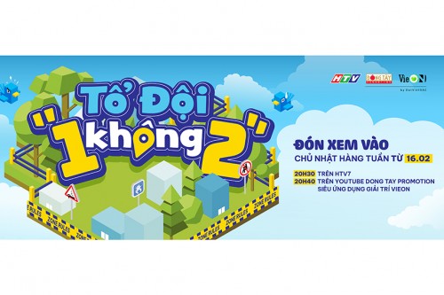 TỔ ĐỘI “1 KHÔNG 2” - GAMESHOW TRUYỀN HÌNH THỰC TẾ SẮP LÊN SÓNG VỚI FORMAT DO 100% EKIP VIỆT NAM SÁNG TẠO VÀ SẢN XUẤT 