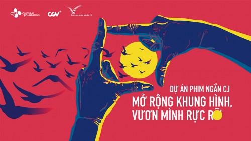 Dự án phim ngắn CJ mùa 6 chính thức khởi động với chủ đề “Mở Rộng Khung Hình, Vươn Mình Rực Rỡ”