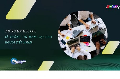 Câu Chuyện Cuộc Sống: Đừng để bị cuốn theo thông tin tiêu cực